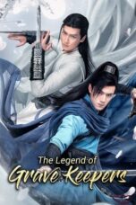Drama China The Legend of Grave Keepers (2021)
